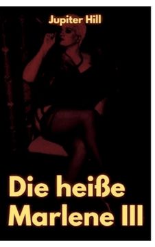 portada Die heiße Marlene III (en Alemán)