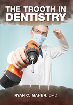 portada The Trooth in Dentistry (en Inglés)
