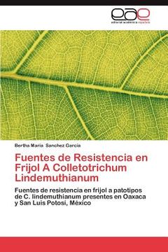 portada fuentes de resistencia en frijol a colletotrichum lindemuthianum