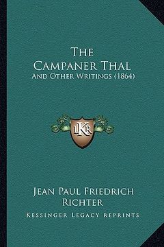 portada the campaner thal: and other writings (1864) (en Inglés)