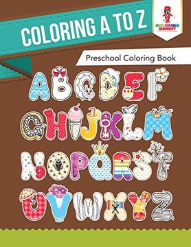 portada Coloring a to z: Preschool Coloring Book (en Inglés)