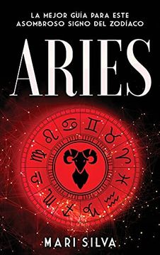 portada Aries: La Mejor Guía Para Este Asombroso Signo del Zodíaco (in Spanish)