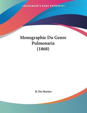 portada Monographie Du Genre Pulmonaria (1868) (in French)