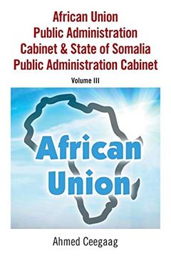 portada African Union Public Administration Cabinet & State of Somalia Public Administration Cabinet: Volume iii (en Inglés)