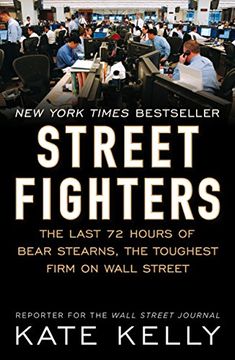 portada Street Fighters: The Last 72 Hours of Bear Stearns, the Toughest Firm on Wall Street (en Inglés)