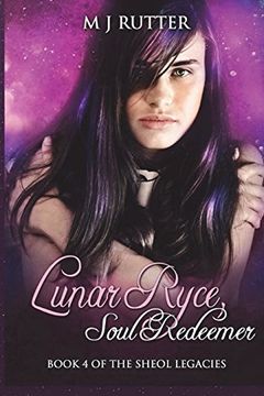 portada Lunar Ryce, Soul Redeemer: Book 4 of the Sheol Legacies (Volume 4) (en Inglés)