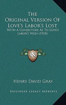 portada the original version of love's labor's lost: with a conjecture as to love's labor's won (1918) (in English)