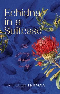portada Echidna in a Suitcase: The journey through one life (en Inglés)