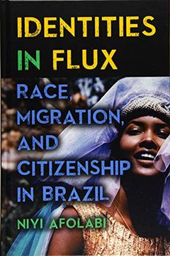 portada Identities in Flux: Race, Migration, and Citizenship in Brazil (Afro-Latinx Futures) (en Inglés)