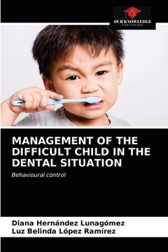 portada Management of the Difficult Child in the Dental Situation