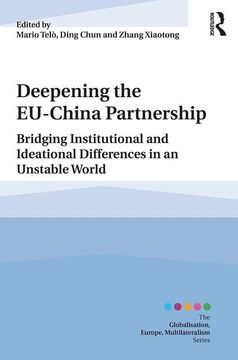 portada Deepening the Eu-China Partnership: Bridging Institutional and Ideational Differences in an Unstable World (en Inglés)