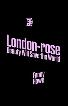 portada London-Rose - Beauty Will Save the World (en Inglés)