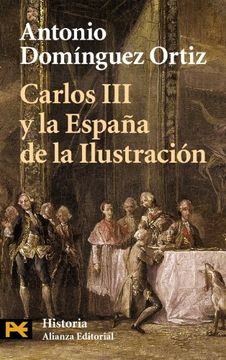 portada Carlos iii y la España de la Ilustración (el Libro de Bolsillo - Historia)