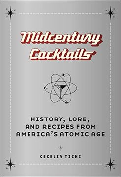 portada Midcentury Cocktails: History, Lore, and Recipes From America'S Atomic age 
