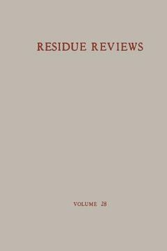 portada Residue Reviews / Rückstands-Berichte: Residue of Pesticides and Other Foreign Chemical in Foods and Feeds / Rückstände Von Pesticiden Und Anderen Fre (en Inglés)