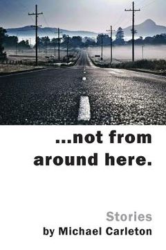 portada ...not from around here.: Stories from along the way (en Inglés)