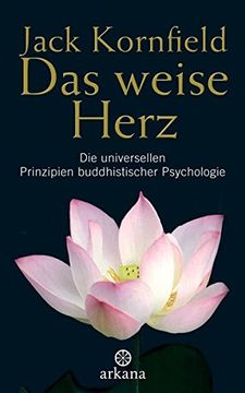 portada Das Weise Herz: Die Universellen Prinzipien Buddhistischer Psychologie (in German)