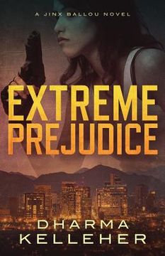 portada Extreme Prejudice: A Jinx Ballou Novel (en Inglés)