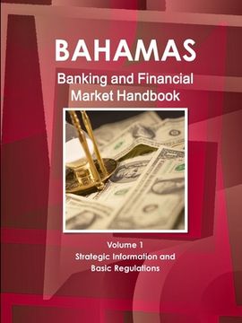 portada Bahamas Banking and Financial Market Handbook Volume 1 Strategic Information and Basic Regulations