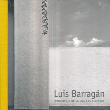 Libro LUIS BARRAGAN ARQUITECTO DE LA LUZ Y EL SILENCIO / PD. De BEATRIZ ...