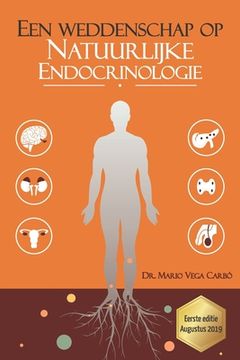 portada Een weddenschap op Natuurlijke Endocrinology: Diabetes, obesitas, schildklier, polycysteus ovarium syndroom, menopauze en andropauze