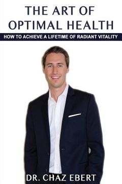 portada The Art of Optimal Health: How to Achieve a Lifetime of Radiant Vitality (en Inglés)