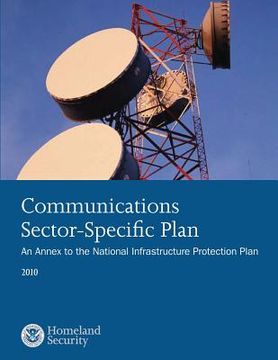 portada Communications Sector-Specific Plan: An Annex to the National Infrastructure Protection Plan 2010