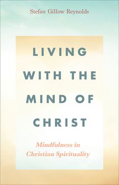 portada Living with the Mind of Christ: Mindfulness in Christian Spirituality (en Inglés)