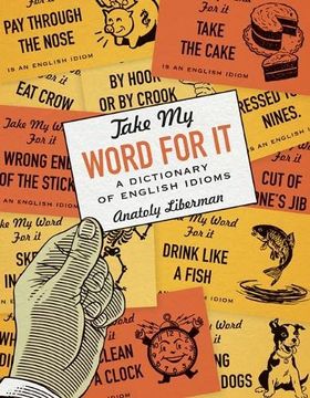 portada Take my Word for it: A Dictionary of English Idioms (en Inglés)