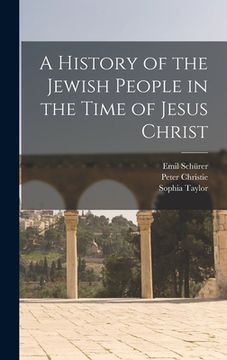 portada A History of the Jewish People in the Time of Jesus Christ (en Inglés)