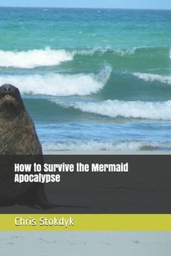 portada How to Survive the Mermaid Apocalypse (en Inglés)