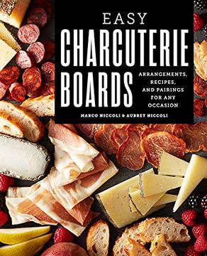 portada Easy Charcuterie Boards: Arrangements, Recipes, and Pairings for any Occasion (en Inglés)