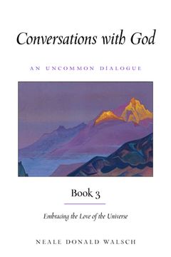 portada Conversations With God, Book 3: Embracing the Love of the Universe (en Inglés)