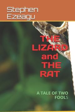 portada The Lizard and the Rat: A Tale of Two Fools (en Inglés)