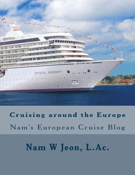 portada Cruising Around the Europe: Nam's European Cruise Blog (in English)