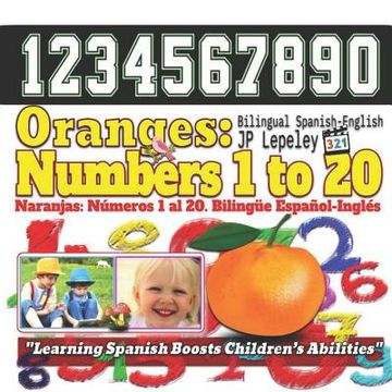 portada Oranges: Numbers 1 to 20. Bilingual Spanish-English: Naranjas: Números 1 al 20. Bilingüe Español-Inglés