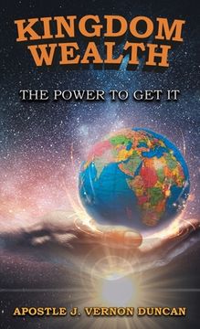portada Kingdom Wealth: The Power to Get It (en Inglés)