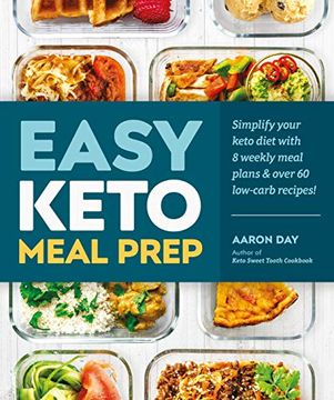 portada Easy Keto Meal Prep: Simplify Your Keto Diet With 8 Weekly Meal Plans and 60 Delicious Recipes (en Inglés)