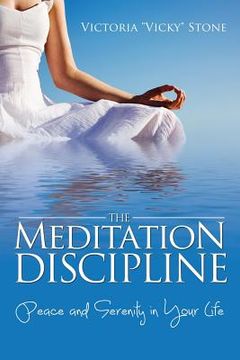 portada The Meditation Discipline: Peace and Serenity in Your Life (en Inglés)