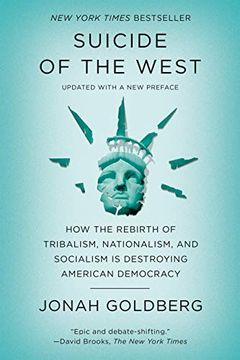 portada Suicide of the West: How the Rebirth of Tribalism, Nationalism, and Socialism is Destroying American Democracy (in English)