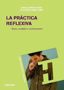 portada La Práctica Reflexiva: Bases, Modelos e Instrumentos (in Spanish)