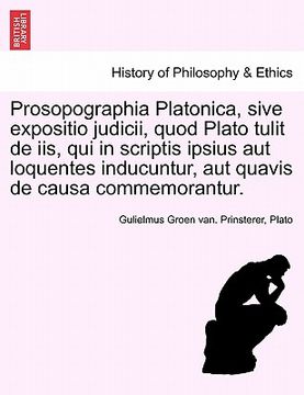 portada Prosopographia Platonica, Sive Expositio Judicii, Quod Plato Tulit de IIS, Qui in Scriptis Ipsius Aut Loquentes Inducuntur, Aut Quavis de Causa Commem (en Latin)