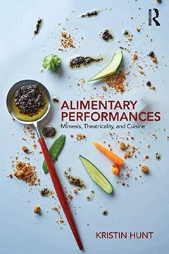 portada Alimentary Performances (Routledge Advances in Theatre & Performance Studies) (en Inglés)
