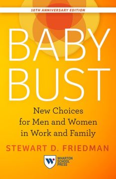 portada Baby Bust, 10Th Anniversary Edition: New Choices for men and Women in Work and Family (en Inglés)
