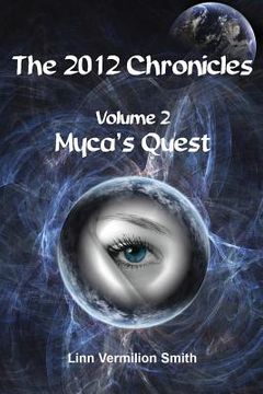 portada The 2012 Chronicles: Myca's Quest (en Inglés)