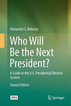 portada Who Will Be the Next President?: A Guide to the U.S. Presidential Election System (en Inglés)