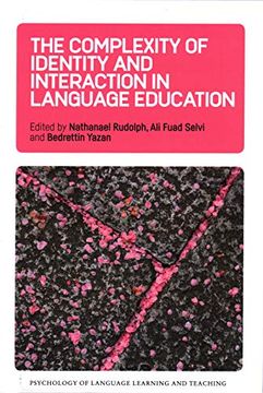 portada The Complexity of Identity and Interaction in Language Education: 7 (Psychology of Language Learning and Teaching) (en Inglés)