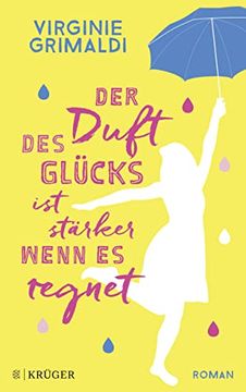 portada Der Duft des Glücks ist Stärker, Wenn es Regnet: Roman (en Alemán)