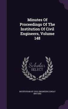 portada Minutes Of Proceedings Of The Institution Of Civil Engineers, Volume 148