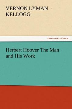 portada herbert hoover the man and his work (in English)